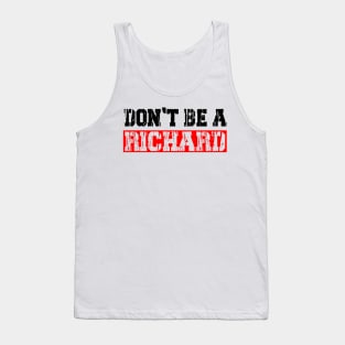 don't be a richard Tank Top